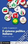 Il sistema politico italiano: Un paese e le sue crisi. E-book. Formato EPUB ebook