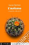 L' autismo: Conoscerlo e affrontarlo. E-book. Formato EPUB ebook