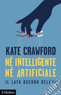 Né intelligente né artificiale: Il lato oscuro dell'IA. E-book. Formato EPUB ebook di Kate Crawford