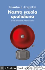 Nostra scuola quotidiana: Il cambiamento necessario. E-book. Formato EPUB