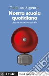 Nostra scuola quotidiana: Il cambiamento necessario. E-book. Formato EPUB ebook