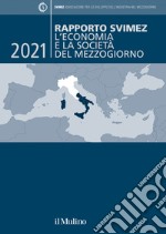 Rapporto Svimez 2021: L'economia e la società del Mezzogiorno. E-book. Formato EPUB ebook