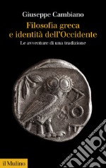 Filosofia greca e identità dell'Occidente: Le avventure di una tradizione. E-book. Formato EPUB ebook