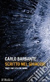 Scritto nel ghiaccio: Viaggio nel clima che cambia. E-book. Formato EPUB ebook