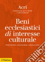 Beni ecclesiastici di interesse culturale: Ordinamento, conservazione, valorizzazione. E-book. Formato EPUB ebook