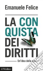 La conquista dei diritti: Un'idea della storia. E-book. Formato EPUB ebook