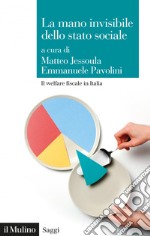 La mano invisibile dello stato sociale: Il welfare fiscale in Italia. E-book. Formato EPUB ebook