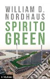 Spirito Green. E-book. Formato EPUB ebook di William D. Nordhaus