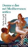 Donne e dee nel Mediterraneo antico. E-book. Formato EPUB ebook