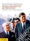 Dalla rinascita al declino: Storia internazionale dell'Italia repubblicana. E-book. Formato EPUB ebook di Antonio Varsori