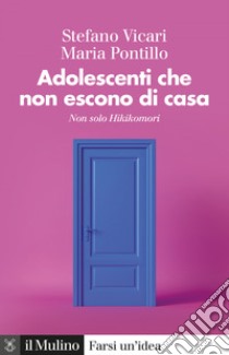 Adolescenti che non escono di casa: Non solo Hikikomori. E-book. Formato EPUB ebook di Stefano Vicari