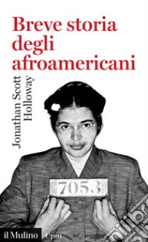 Breve storia degli afroamericani. E-book. Formato EPUB ebook di Jonathan Scott Holloway