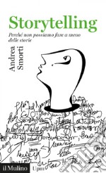 Storytelling: Perché non possiamo fare a meno delle storie. E-book. Formato EPUB ebook