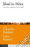 Jihad in Africa: Terrorismo e controterrorismo nel Sahel. E-book. Formato EPUB ebook