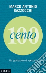 Cento: Un grattacielo di racconti. E-book. Formato EPUB ebook