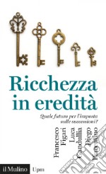 Ricchezza in eredità: Quale futuro per l'imposta sulle successioni?. E-book. Formato EPUB