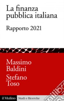 La finanza pubblica italiana: Rapporto 2021. E-book. Formato EPUB ebook di Massimo Baldini