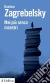 Mai più senza maestri. E-book. Formato EPUB ebook