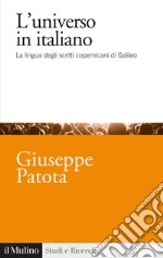 L'universo in italiano: La lingua degli scritti copernicani di Galileo. E-book. Formato EPUB ebook