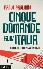 Cinque domande sull'Italia: I dilemmi di un paese inquieto. E-book. Formato EPUB