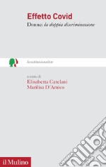 Effetto Covid: Donne: la doppia discriminazione. E-book. Formato EPUB ebook