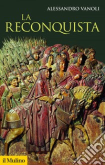 La reconquista. E-book. Formato EPUB ebook di Alessandro Vanoli