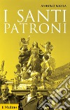 I Santi patroni. E-book. Formato EPUB ebook