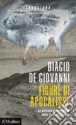 Figure di apocalisse: La potenza del negativo  nella storia dell'Europa. E-book. Formato EPUB ebook