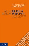 Alla ricerca dello sviluppo: Un viaggio nell'economia dell'Italia unita. E-book. Formato EPUB ebook di Pier Giorgio Ardeni