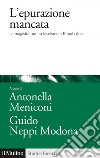 L'Epurazione mancata: La magistratura tra fascismo e Repubblica. E-book. Formato EPUB ebook di Antonella Meniconi