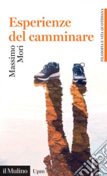 Esperienze del camminare. E-book. Formato EPUB ebook di Massimo Mori