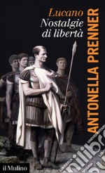 Lucano, nostalgie di libertà. E-book. Formato EPUB ebook