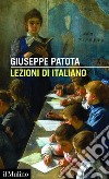 Lezioni di italiano: Conoscere e usare bene la nostra lingua. E-book. Formato EPUB ebook di Giuseppe Patota