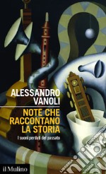 Note che raccontano la storia: I suoni perduti del passato. E-book. Formato EPUB ebook