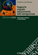 Rapporto annuale sull'economia dell'immigrazione. Edizione 2022: L'Italia della resilienza e i nuovi italiani. E-book. Formato EPUB