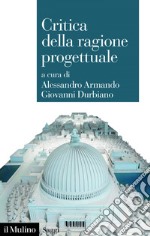 Critica della ragione progettuale. E-book. Formato EPUB ebook