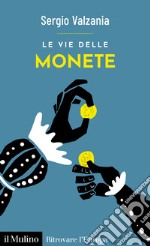 Le vie delle monete. E-book. Formato EPUB ebook