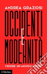 Occidenti e Modernità: Vedere un mondo nuovo. E-book. Formato EPUB ebook