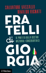 Fratelli di Giorgia: Il partito della destra nazional-conservatrice. E-book. Formato EPUB ebook