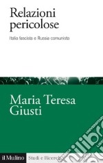 Relazioni pericolose: Italia fascista e Russia comunista. E-book. Formato EPUB ebook