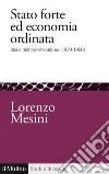 Stato forte ed economia ordinata: Storia dell'ordoliberalismo (1929-1950). E-book. Formato EPUB ebook