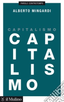 Capitalismo. E-book. Formato EPUB ebook di Alberto Mingardi
