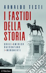 I fastidi della storia: Quale America raccontano i monumenti. E-book. Formato EPUB ebook