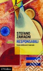 Responsabili: Come civilizzare il mercato. E-book. Formato PDF ebook