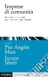 Imprese di comunità: Innovazione istituzionale, partecipazione e sviluppo locale. E-book. Formato PDF ebook di Pier Angelo Mori