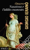 Omero, Nausicaa e l'idillio mancato. E-book. Formato EPUB ebook