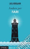 Andare per fari. E-book. Formato EPUB ebook