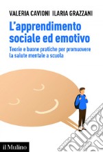 L’apprendimento sociale ed emotivo: Teorie e buone pratiche per promuovere la salute mentale a scuola. E-book. Formato EPUB ebook