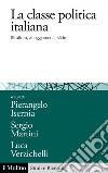 La classe politica italiana: Struttura, atteggiamenti, sfide. E-book. Formato EPUB ebook di Pierangelo Isernia