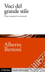 Voci del grande stile: Prose e poesie fra due secoli. E-book. Formato EPUB ebook